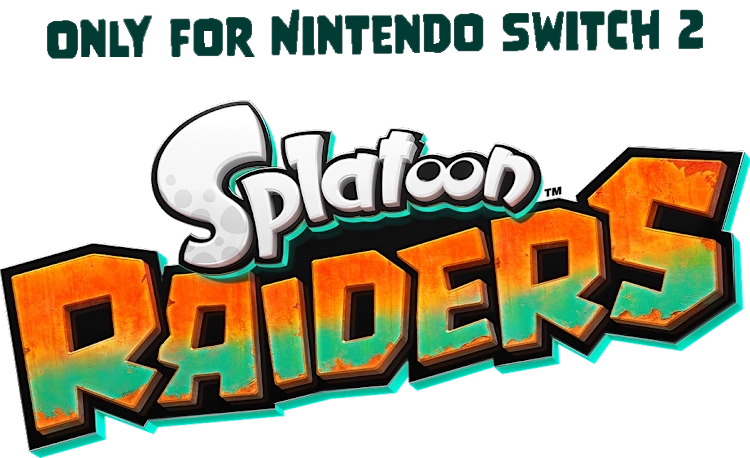 Promotional logo reading 'Splatoon Raiders' in bold orange-to-teal letters with the Splatoon wordmark above; 'Only for Nintendo Switch 2' at the top.